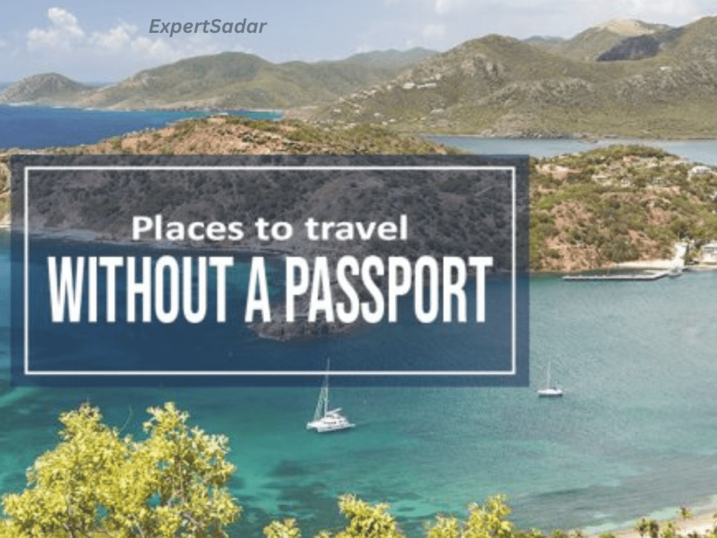 07 Places to Travel Without a Passport in 2024