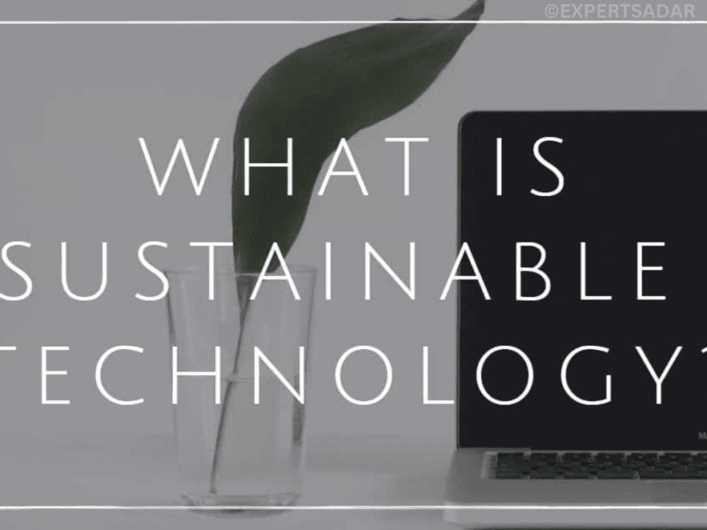 Sustainable technology